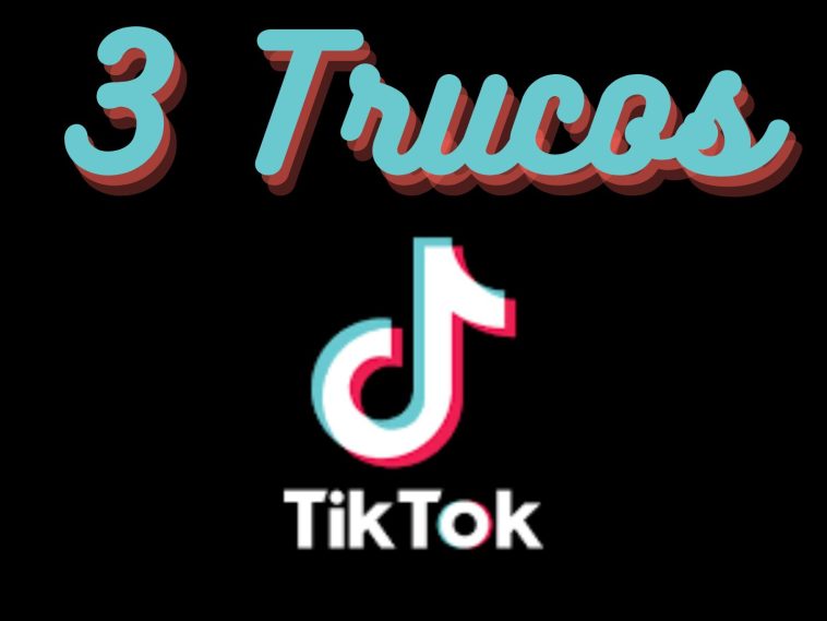 3 trucos de TikTok