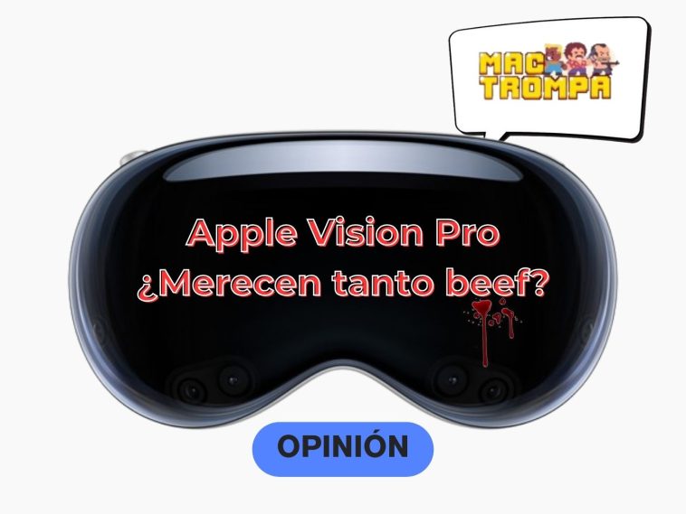 MacTrompa opina: Apple Vision Pro: ¿Mercen tanto beef?