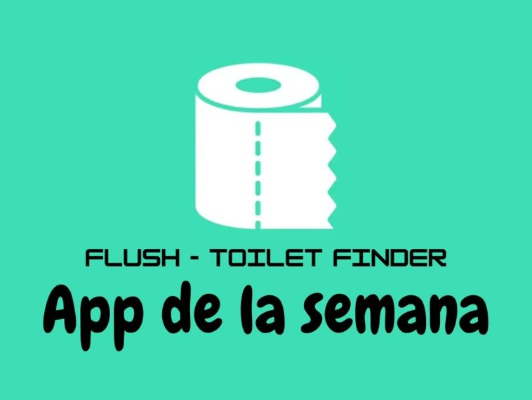 App de la Semana: Flush -Toilet Finder